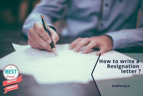 How to write a Resignation Letter, How to write a Resignation mail, How to write a Resignation email
